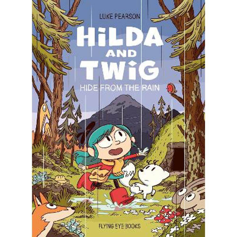 Hilda and Twig: Hide from the Rain (Hardback) - Luke Pearson